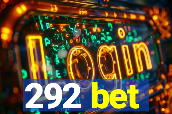 292 bet